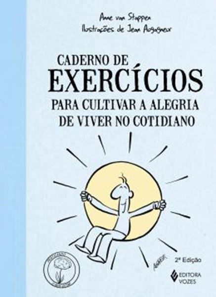 Picture of CADERNO DE EXERCICIOS PARA CULTIVAR A ALEGRIA DE VIVER NO COTIDIANO - 2ª ED