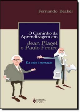 Imagem de CAMINHO DA APRENDIZAGEM EM JEAN PIAGET E PAULO FREIRE, O  - DA ACAO A OPERACAO - 2ªED