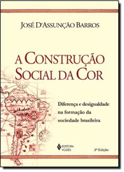 Picture of CONSTRUCAO SOCIAL DA COR, A - DIFRENCA E DESIGUALDADE NA FORMACAO DA SOCIEDADE BRASILEIRA - 3ª ED