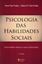Imagem de PSICOLOGIA DAS HABILIDADES SOCIAIS - DIVERSIDADE TEORICA E SUAS IMPLICACOES - 3ª ED