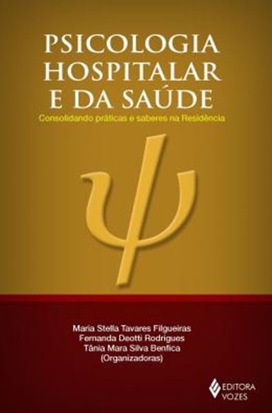 Picture of PSICOLOGIA HOSPITALAR E DA SAUDE - CONSOLIDANDO PRATICAS E SABERES NA RESIDENCIA - 2ª ED