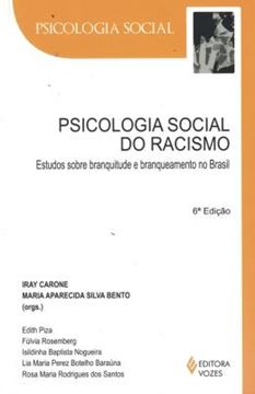 Imagem de PSICOLOGIA SOCIAL DO RACISMO  ESTUDOS SOBRE BRANQUITUDE...