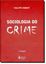 Imagem de SOCIOLOGIA DO CRIME - 3ªED