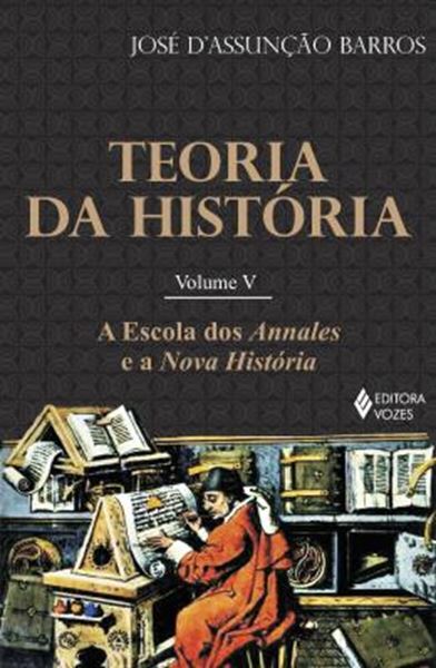 Picture of TEORIA DA HISTORIA - VOL. 5 - A ESCOLA DOS ANNALES E A NOVA HISTORIA