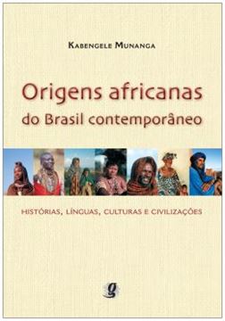 Imagem de ORIGENS AFRICANAS DO BRASIL CONTEMPORANEO - HISTORIAS, LINGUAS, CULTURAS E CIVILIZACOES