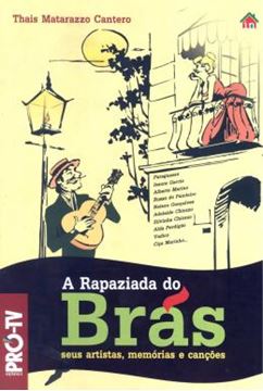 Imagem de RAPAZIADA DO BRAS, A - SEUS ARTISTAS, MEMORIAS E CANCOES