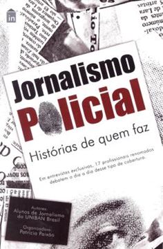 Imagem de JORNALISMO POLICIAL - HISTORIAS DE QUEM FAZ