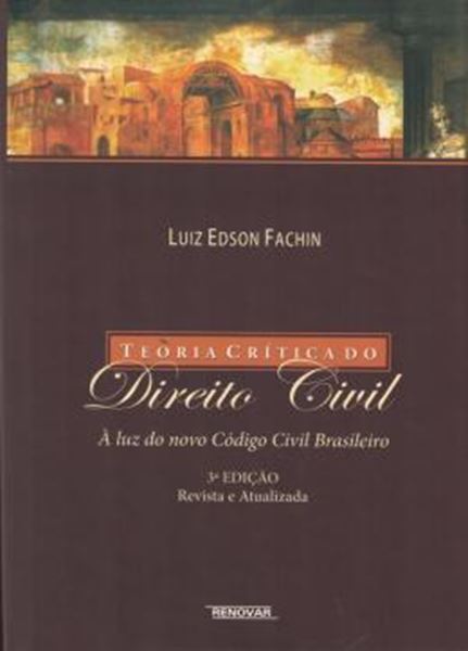 Picture of TEORIA CRITICA DO DIREITO CIVIL A LUZ DO NOVO CODIGO CIVIL BRASILEIRO - 3ª ED
