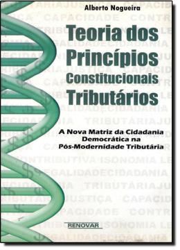Imagem de TEORIA DOS PRINCIPIOS CONSTITUCIONAIS TRIBUTARIOS
