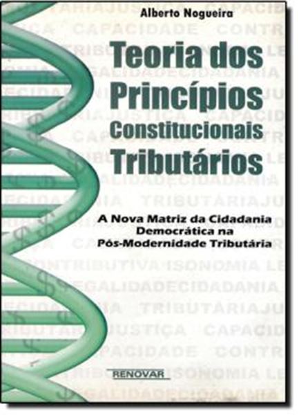 Picture of TEORIA DOS PRINCIPIOS CONSTITUCIONAIS TRIBUTARIOS