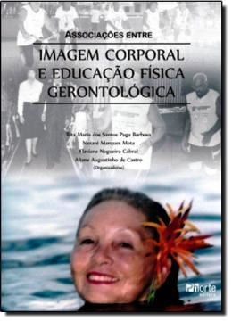 Imagem de ASSOCIACOES ENTRE IMAGEM CORPORAL E EDUCACAO FISICA GERONTOLOGICA