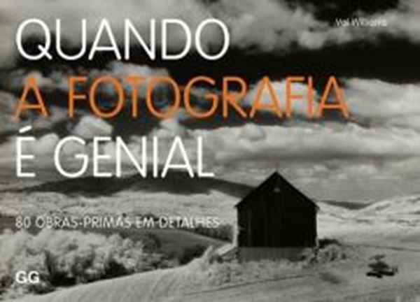 Picture of QUANDO A FOTOGRAFIA E GENIAL - 80 OBRAS-PRIMAS EM DETALHES