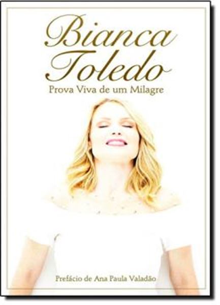 Picture of BIANCA TOLEDO - PROVA VIVA DE UM MILAGRE
