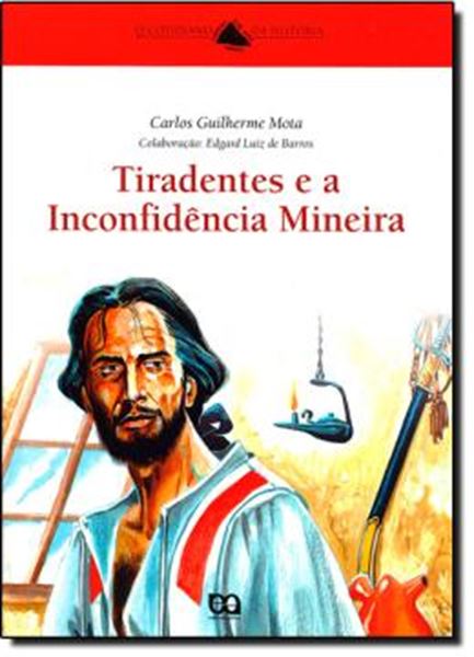 Picture of TIRADENTES E A INCONFIDENCIA MINEIRA