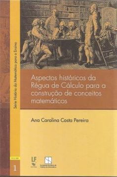 Imagem de ASPECTOS HISTORICOS DA REGUA DE CALCULO PARA CONSTRUCAO DE CONCEITOS MATEMATICOS