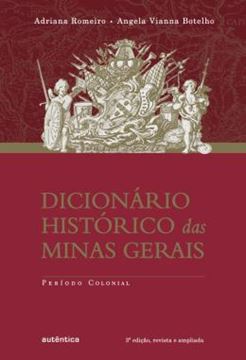 Imagem de DICIONARIO HISTORICO DAS MINAS GERAIS - PERIODO COLONIAL