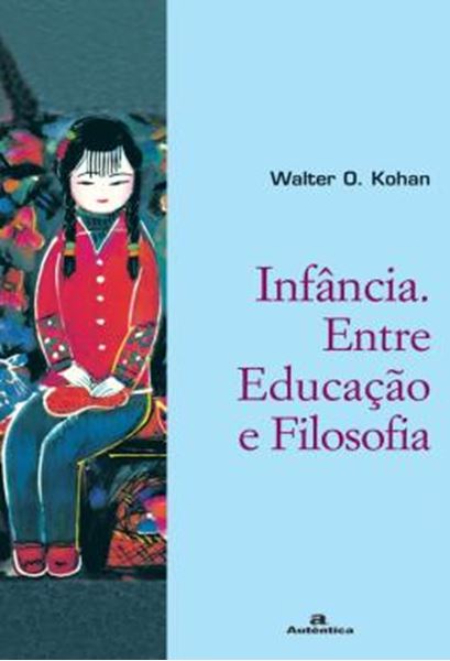 Picture of INFANCIA. ENTRE EDUCACAO E FILOSOFIA