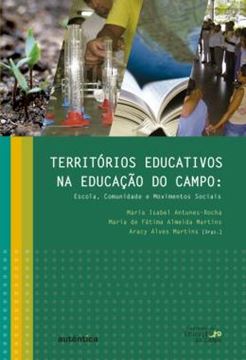Imagem de TERRITORIOS EDUCATIVOS NA EDUCACAO DO CAMPO: ESCOLA, COMUNIDADE E MOVIMENTOS SOCIAIS