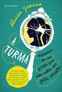 Imagem de A TURMA - MEMORIAS DE UMA GAROTA QUE NAO SABIA SER FELIZ SOZINHA