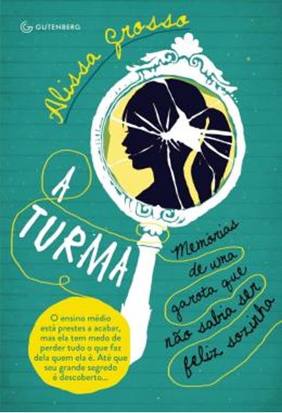 Picture of A TURMA - MEMORIAS DE UMA GAROTA QUE NAO SABIA SER FELIZ SOZINHA