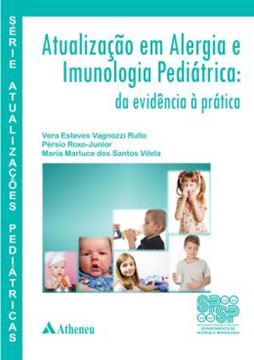 Imagem de ATUALIZACAO EM ALERGIA E IMUNOLOGIA PEDIATRICA - DA EVIDENCIA A PRATICA