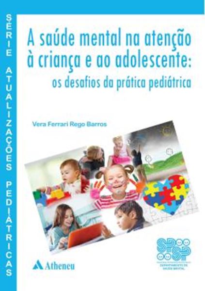 Picture of SAUDE MENTAL NA ATENCAO A CRIANCA E AO ADOLESCENTE - OS DESAFIOS DA PRATICA PEDIATRICA