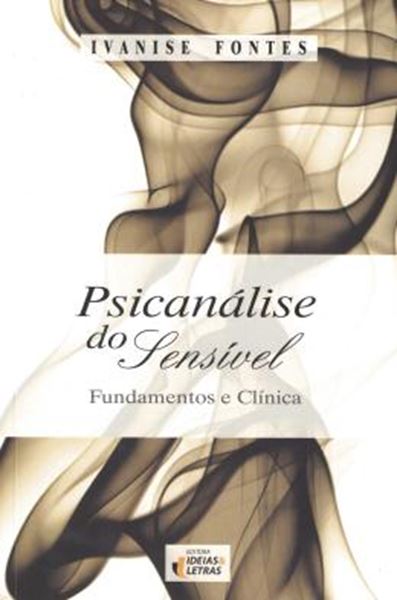 Picture of PSICANALISE DO SENSIVEL - FUNDAMENTOS E CLINICA