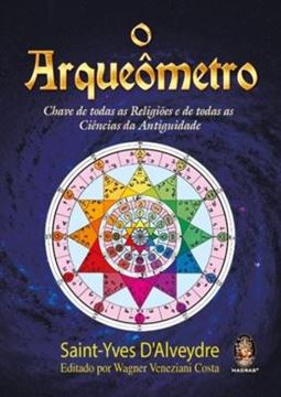 Imagem de ARQUEOMETRO, O - CHAVE DE TODAS AS RELIGIOES E DE TODAS AS CIENCIAS DA ANTIGUIDADE