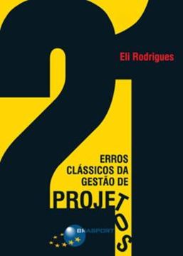Imagem de 21 ERROS CLASSICOS DA GESTAO DE PROJETOS
