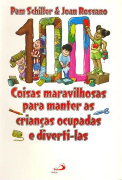 Picture of 100 COISAS MARAVILHOSAS PARA MANTER AS CRIANCAS OCUPADAS E DIVERTI-LAS