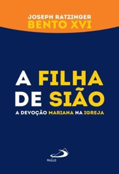 Imagem de A FILHA DE SIAO - A DEVOCAO MARIANA NA IGREJA