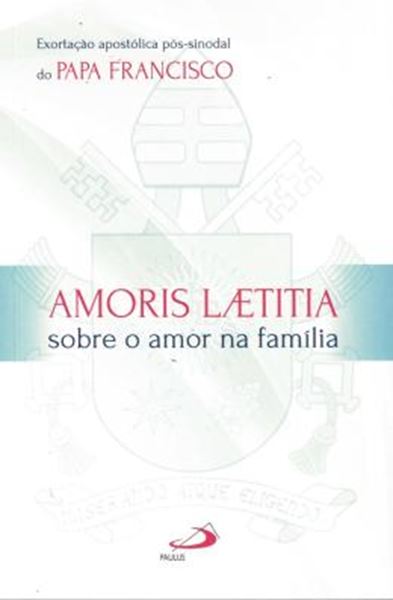Picture of AMORIS LAETITIA - SOBRE O AMOR NA FAMILIA - EXORTACAO APOSTOLICA POS-SINODAL DO PAPA FRANCISCO