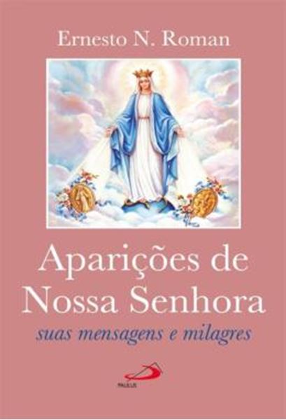 Picture of APARICOES DE NOSSA SENHORA - SUAS MENSAGENS E MILAGRES