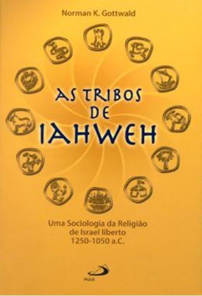 Picture of TRIBOS DE IAHWEH - UMA SOCIOLOGIA DA RELIGIAO DE ISRAEL LIBERTO, AS