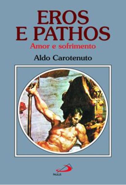 Picture of EROS E PATHOS - AMOR E SOFRIMENTO