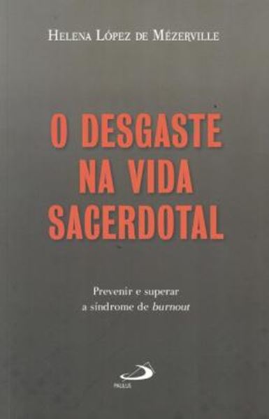 Picture of DESGASTE NA VIDA SACERDOTAL - PREVENIR E SUPERAR A SINDROME DE BURNOUT, O