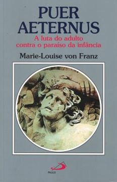 Imagem de PUER AETERNUS - A LUTA DO ADULTO CONTRA O PARAISO DA INFANCIA