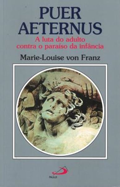 Picture of PUER AETERNUS - A LUTA DO ADULTO CONTRA O PARAISO DA INFANCIA