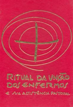 Imagem de RITUAL DA UNÇÃO DOS ENFERMOS E SUA ASSISTÊNCIA PASTORAL