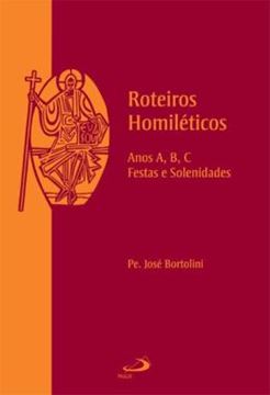 Imagem de ROTEIROS HOMILETICOS - ANOS A, B, C, FESTAS E SOLENIDADES