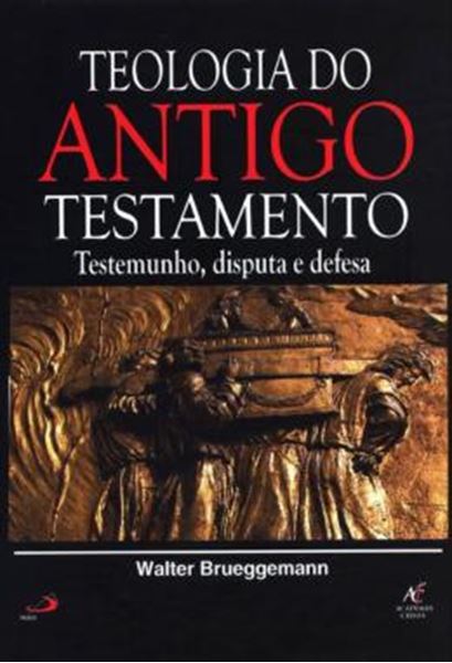Picture of TEOLOGIA DO ANTIGO TESTAMENTO - TESTEMUNHO, DISPUTA E DEFESA