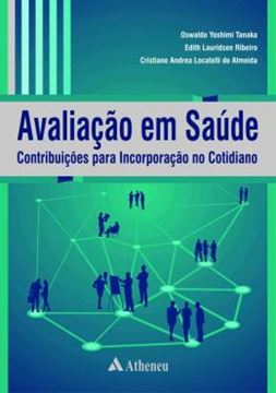 Imagem de AVALIACAO EM SAUDE - CONTRIBUICOES PARA INCORPORACAO NO COTIDIANO