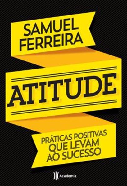 Picture of ATITUDE - PRATICAS POSITIVAS QUE LEVAM AO SUCESSO