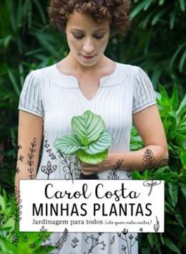 Imagem de MINHAS PLANTAS - JARDINAGEM PARA TODOS (ATE QUEM MATA CACTOS)