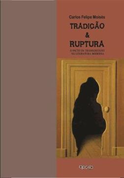 Imagem de TRADICAO E RUPTURA - O  PACTO DA TRANSGRESSAO NA LITERATURA MODERNA