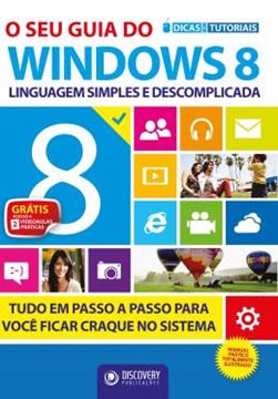 Imagem de SEU GUIA DO WINDOWS 8, O - TUDO EM PASSO A PASSO PARA VOCE FICAR CRAQUE NO SISTEMA