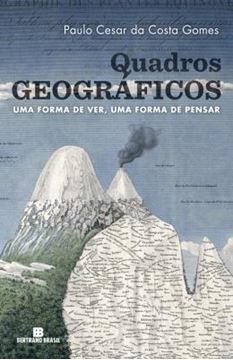 Imagem de QUADROS GEOGRAFICOS - UMA FORMA DE VER, UMA FORMA DE PENSAR