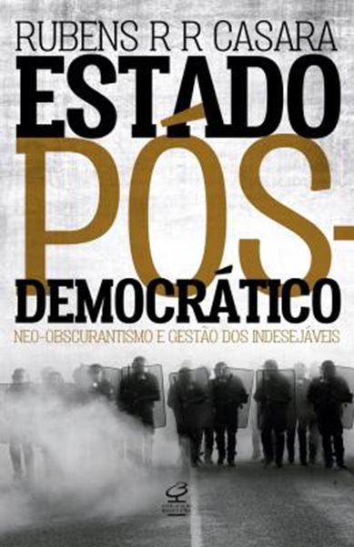 Picture of ESTADO POS-DEMOCRATICO - NEO-OBSCURANTISMO E GESTAO DOS INDESEJAVEIS