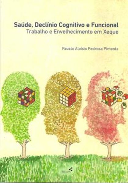 Picture of SAUDE, DECLINIO COGNITIVO E FUNCIONAL - TRABALHO E ENVELHECIMENTO EM XEQUE