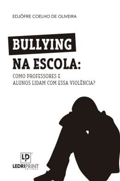 Picture of BULLYING NA ESCOLA - COMO PROFESSORES E ALUNOS LIDAM COM ESSA VIOLENCIA?